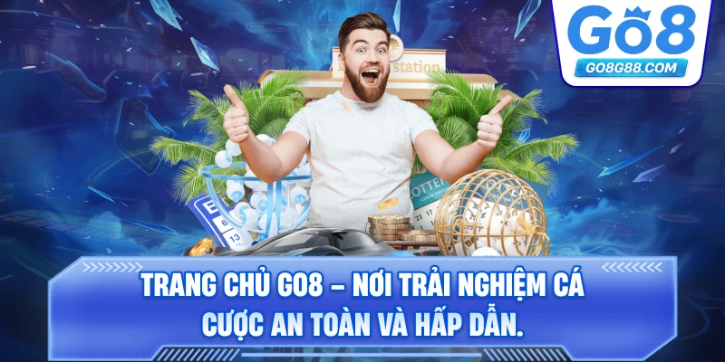 Trang chủ Go8 – Nơi trải nghiệm cá cược an toàn và hấp dẫn.